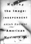 Independent Asian Pacific American Media Arts book edited by Russell Leong