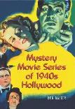 Mystery Movie Series of 1940s Hollywood book by Ron Backer