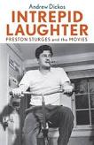 Intrepid Laughter biography of Preston Sturges by Andrew Dickos