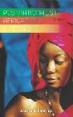 Postnationalist African Cinemas book by Alexie Tcheuyap