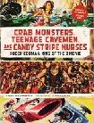 Crab Monsters, Teenage Cavemen & Candy Stripe Nurses book by Chris Nashawaty