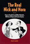 The Real Nick and Nora, Frances Goodrich & Albert Hackett book by David L Goodrich