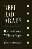 Reel Bad Arabs book by Jack G. Shaheen
