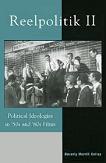 Reelpolitik II Political Ideologies In '50s and '60s Films book by Beverly Merrill Kelley