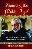 Remaking the Middle Ages book by Andrew B.R. Elliott