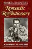 Romantic Revolutionary biography of John Reed by Robert A. Rosenstone