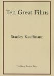 Ten Great Films book by Stanley Kauffmann