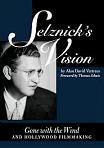 Selznick's Vision GWTW book by Alan David Vertrees