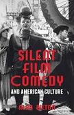 Silent Film Comedy & American Culture book by Alan Bilton