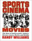 Sports Cinema 100 Movies book by Randy Williams