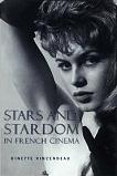 Stars and Stardom in French Cinema book by Ginette Vincendeau