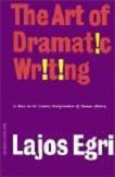 Egri's Art of Dramatic Writing