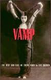 Vamp Rise and Fall of Theda Bara biography by Eve Golden