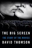The Big Screen: The Story of the Movies book by David Thomson