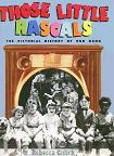 Little Rascals Pictorial History book by Rebecca Gulick
