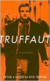 Franois Truffaut biography by Antoine de Baecque & Serge Toubiana