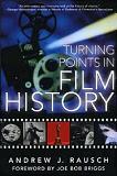 Turning Points in Film History book by Andrew J. Rausch