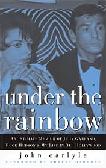 Under The Rainbow memoir by John Carlyle