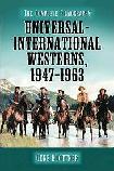Universal-International Westerns Complete Filmography, 1947-1963 book by Gene Blottner
