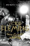 Victor Fleming American Movie Master book by Michael Sragow