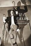 W.C. Fields biography by James Curtis