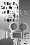 William Fox, Sol M. Wurtzel & The Early Fox Film Corporation book