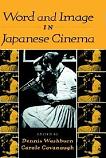 Word & Image in Japanese Cinema book edited by Dennis Washburn & Carole Cavanaugh