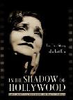In the Shadow of Hollywood docufilm directed by Brad Osborne
