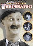 The Turpinator Ben Turpin Comedy Classics on DVD