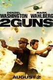 poster for 2013 Two Guns / 2 Guns movie