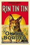 On The Border 1930 feature film starring Rin Tin Tin