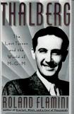 Thalberg: The Last Tycoon & The World of M.G.M. biography by Roland Flamini