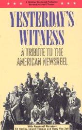 Yesterday's Witness / Tribute To The American Newsreel docufilm