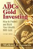 ABCs of Gold Investing book by Michael J. Kosares