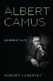 Albert Camus biography by Robert Zaretsky