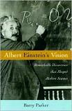 Albert Einstein's Vision by Barry R. Parker