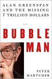 Bubble Man / Alan Greenspan book by Peter Hartcher