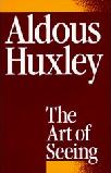 Art of Seeing 1942 classic book by Aldous Huxley