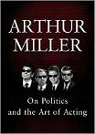 Arthur Miller book on Politics & the Art of Acting