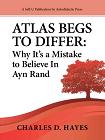 Atlas Begs To Differ book by Charles D. Hayes