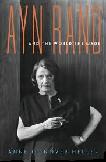 Ayn Rand & the World She Made biography by Anne Conover Heller