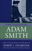 Essential Adam Smith book edited by Robert L. Heilbroner