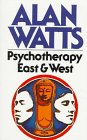 Psychotherapy East & West by Alan W. Watts