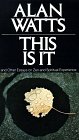 This Is It & Other Essays by Alan W. Watts