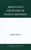 Aristotle's Criticism of Plato's Republic book by Robert Mayhew