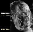 Charles Bukowski In Pictures book edited by Howard Sounes