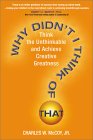 Why Didn't I Think of That?, Achieve Creative Greatness book by Charles W. McCoy, Jr.