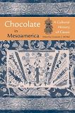 Chocolate In Mesoamerica Cultural History book edited by Cameron McNeil