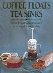 Coffee Floats, Tea Sinks book by Ian Bersten