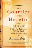 The Courtier and The Heritic book by Matthew Stewart
